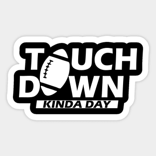 Football - Touch Down Kinda Day w Sticker